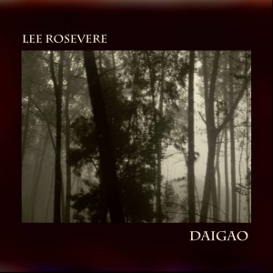 Lee Rosevere - Daigao